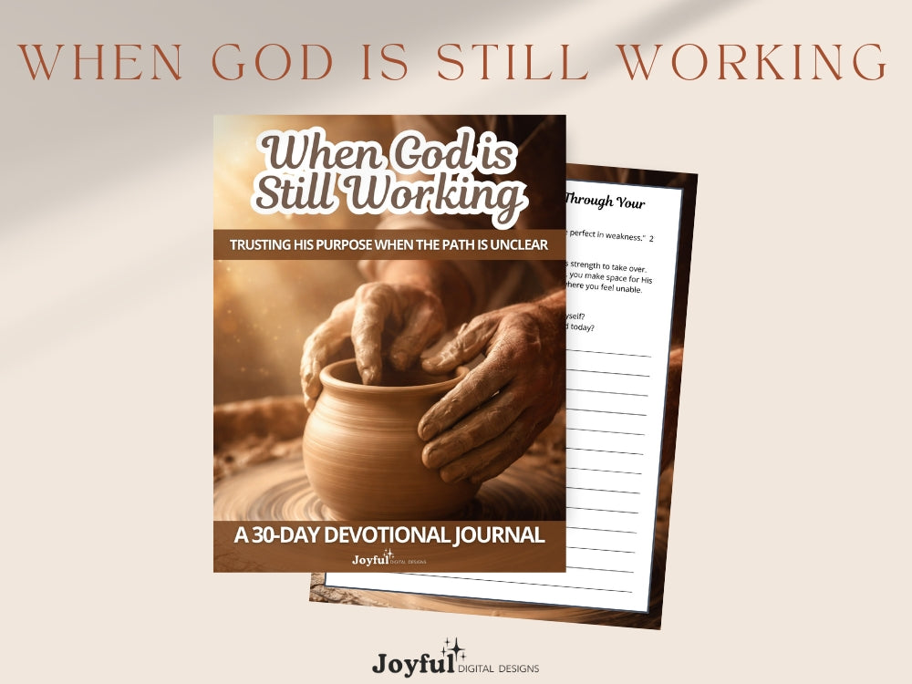 When God Is Still Working: Trusting His Purpose When the Path Is Unclear